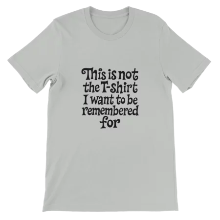 This is not the t-shirt
